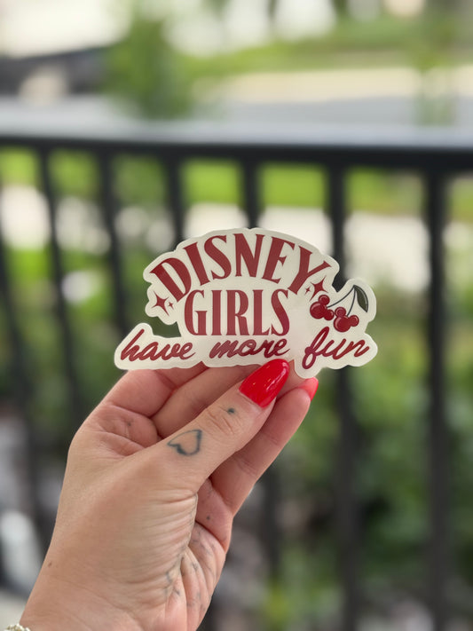 Dsney Girls Have More Fun Sticker 🍒